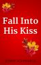 [Texas Kisses 05] • Fall Into His Kiss